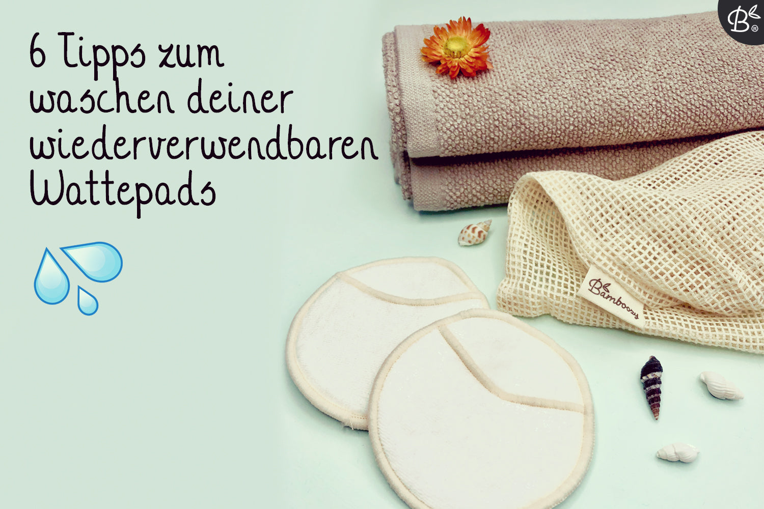 💦 6 Tips To Wash and Maintain Your Reusable Cotton Pads